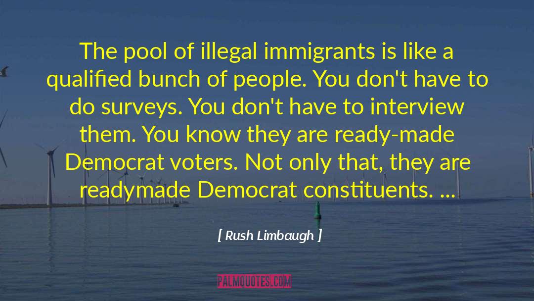 Illegal Immigrants quotes by Rush Limbaugh