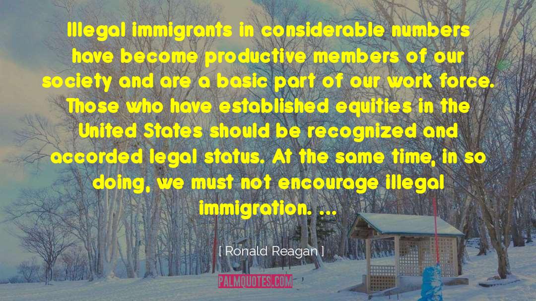 Illegal Immigrants quotes by Ronald Reagan