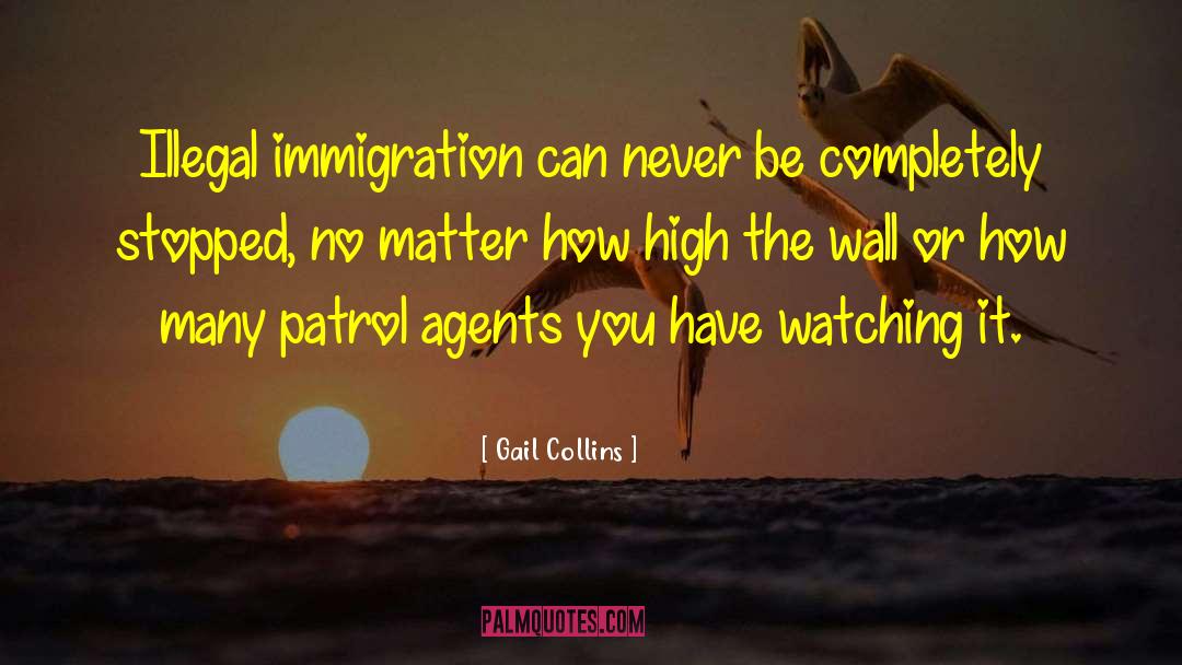 Illegal Immigration quotes by Gail Collins