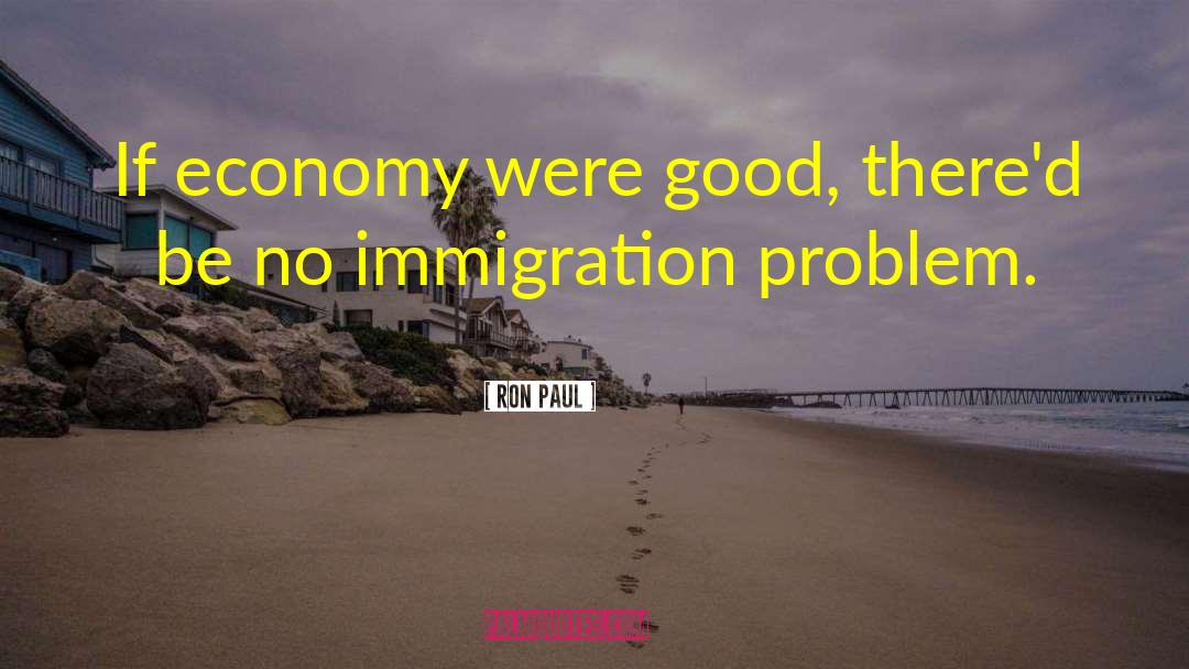 Illegal Immigration quotes by Ron Paul