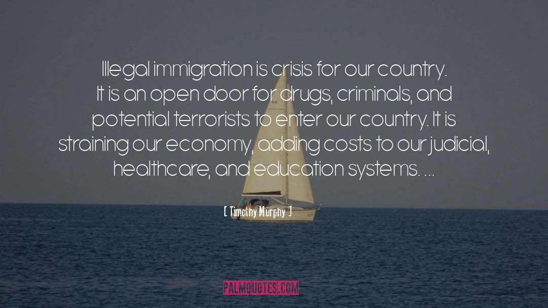 Illegal Immigration quotes by Timothy Murphy