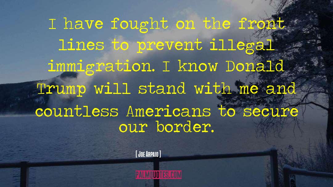 Illegal Immigration quotes by Joe Arpaio