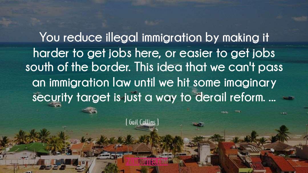 Illegal Immigration quotes by Gail Collins