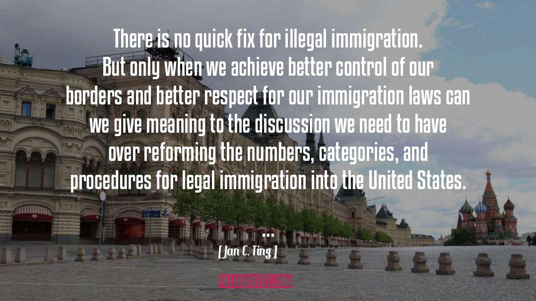 Illegal Immigration quotes by Jan C. Ting
