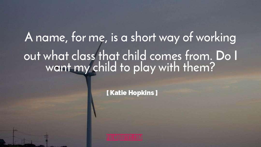 Illegitimate Child quotes by Katie Hopkins