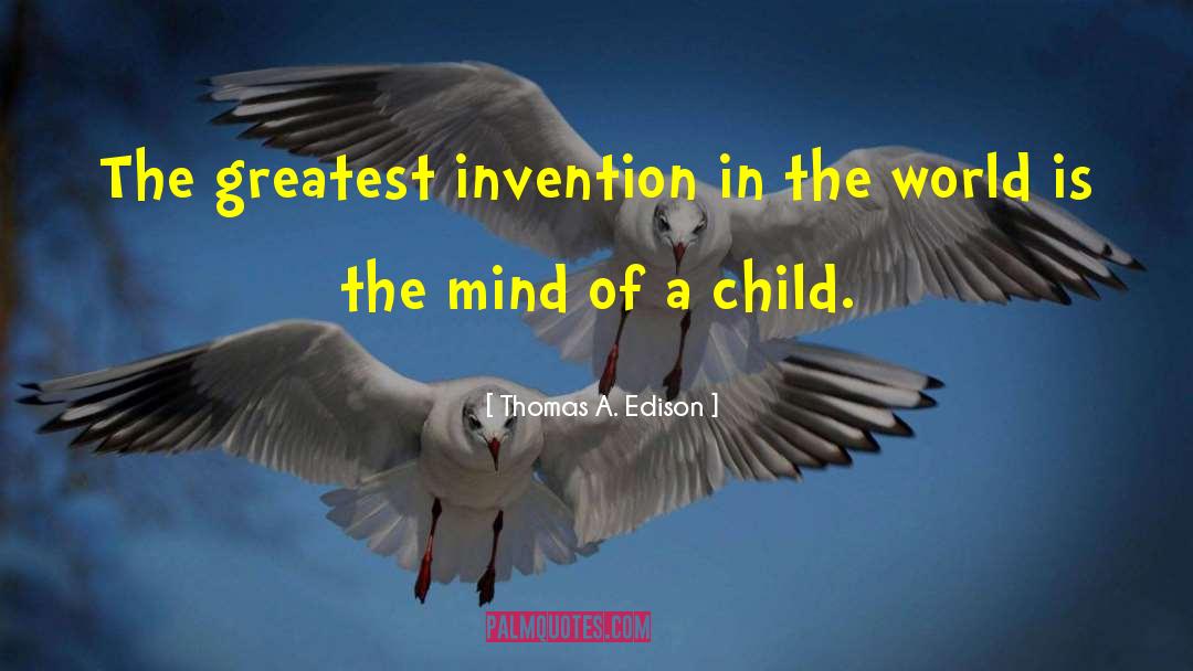 Illegitimate Child quotes by Thomas A. Edison