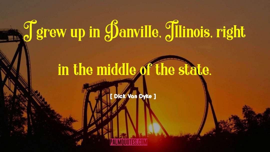 Illinois quotes by Dick Van Dyke