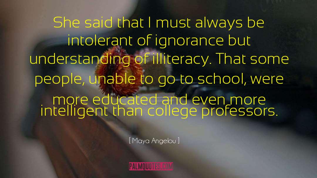 Illiteracy quotes by Maya Angelou