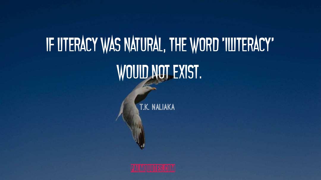 Illiteracy quotes by T.K. Naliaka