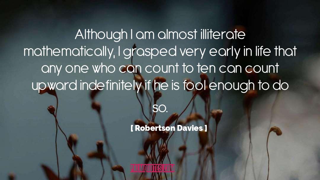 Illiterate quotes by Robertson Davies