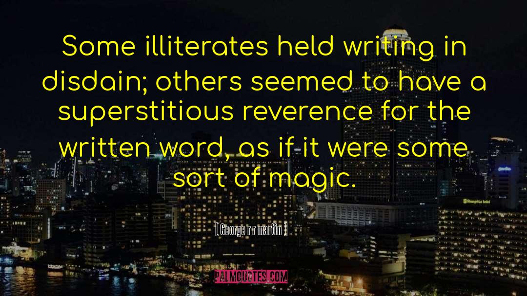 Illiterates quotes by George R R Martin