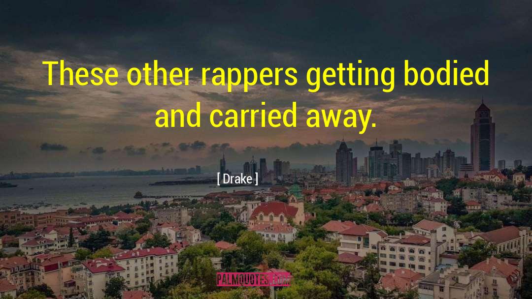 Illmatic Rapper quotes by Drake