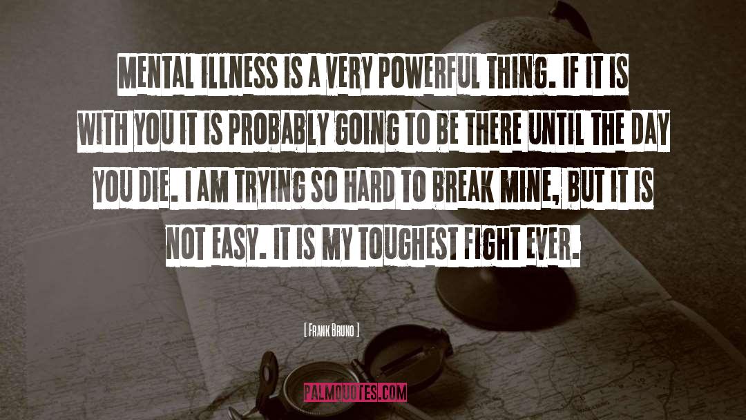 Illness quotes by Frank Bruno