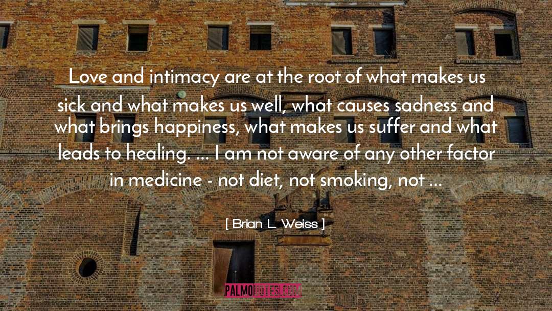 Illness quotes by Brian L. Weiss