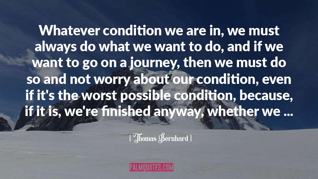 Illness quotes by Thomas Bernhard