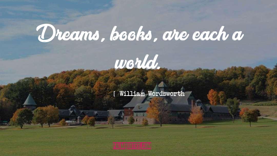 Illogical Dreams quotes by William Wordsworth