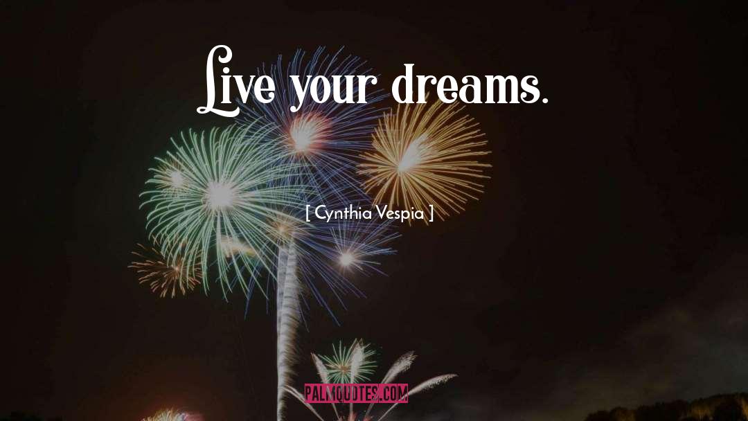 Illogical Dreams quotes by Cynthia Vespia