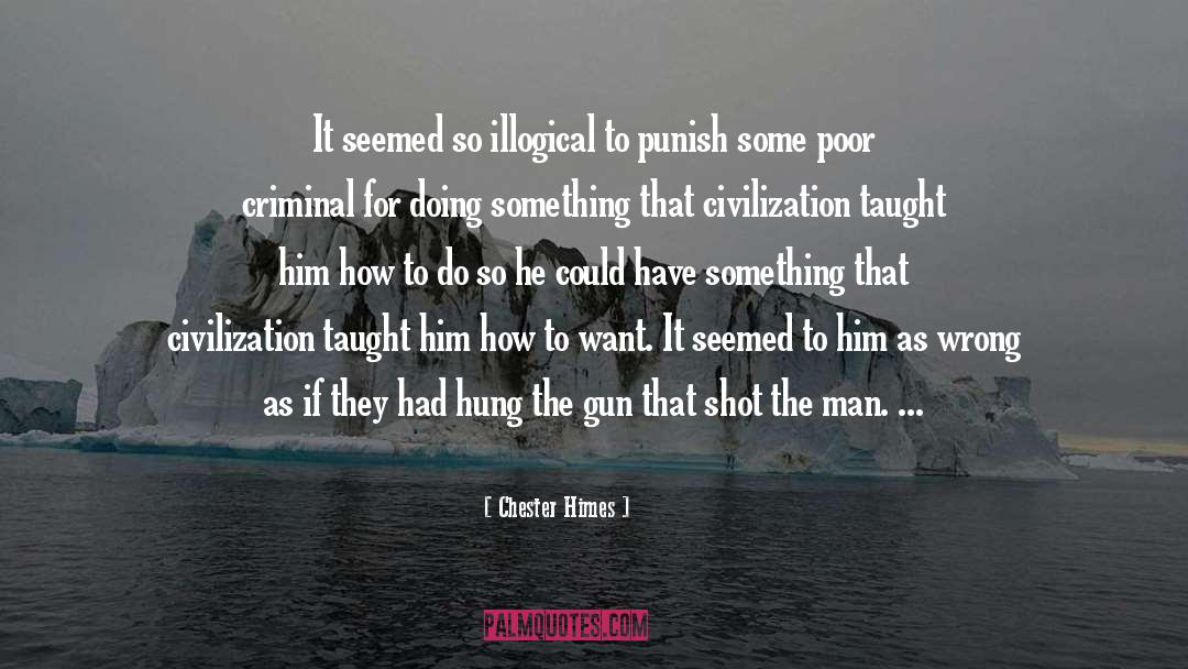 Illogical quotes by Chester Himes