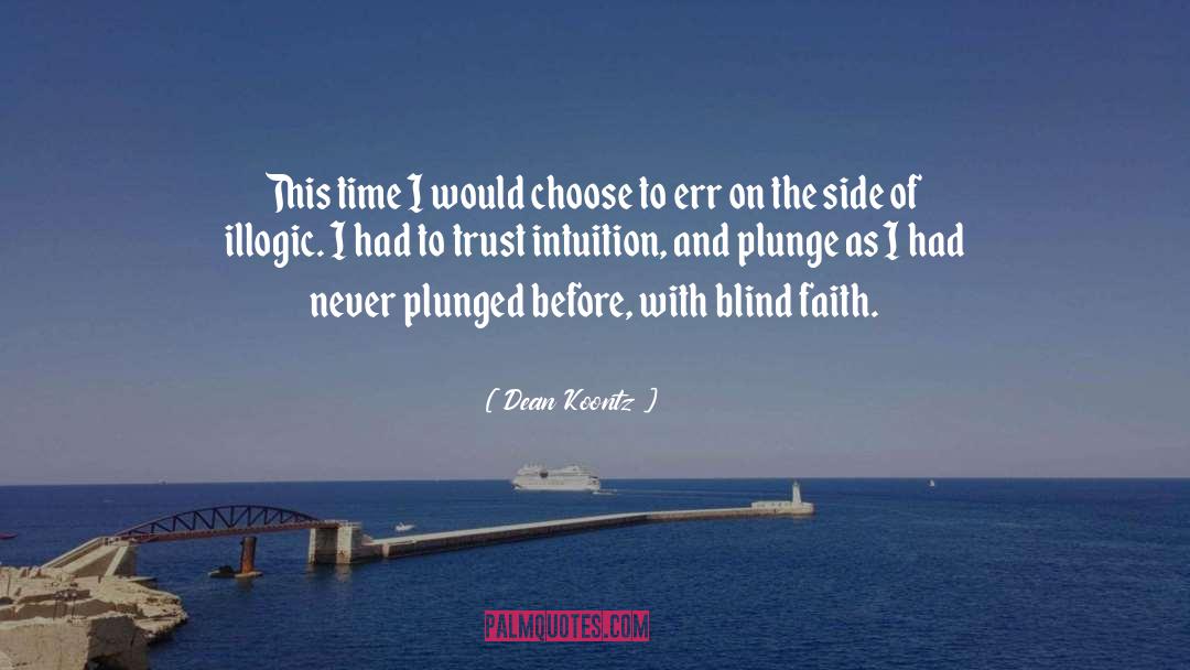 Illogical quotes by Dean Koontz