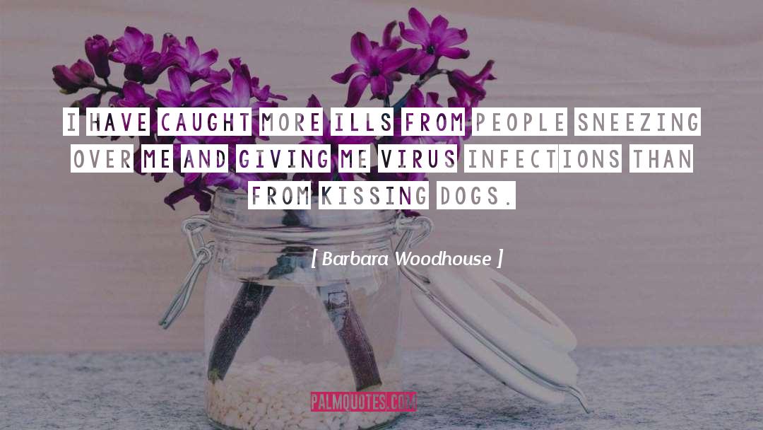 Ills quotes by Barbara Woodhouse