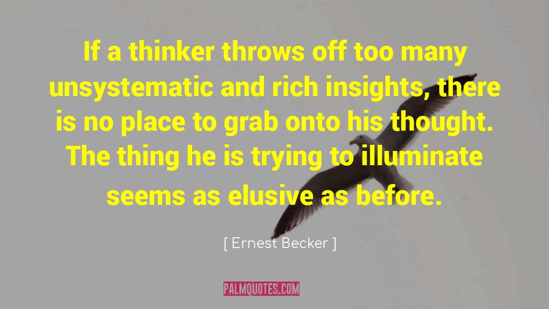 Illuminate quotes by Ernest Becker