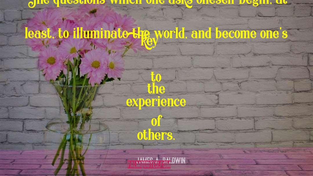 Illuminate quotes by James A. Baldwin