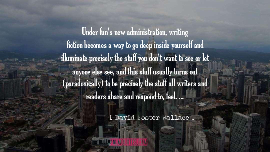 Illuminate quotes by David Foster Wallace