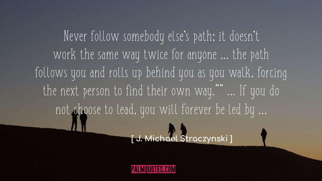 Illuminated Path quotes by J. Michael Straczynski