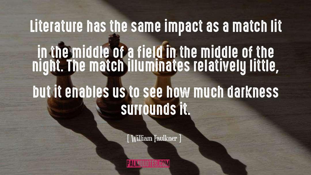 Illuminates quotes by William Faulkner