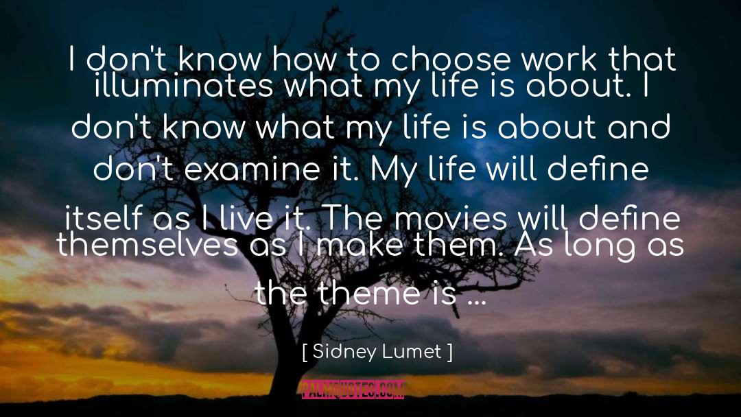 Illuminates quotes by Sidney Lumet