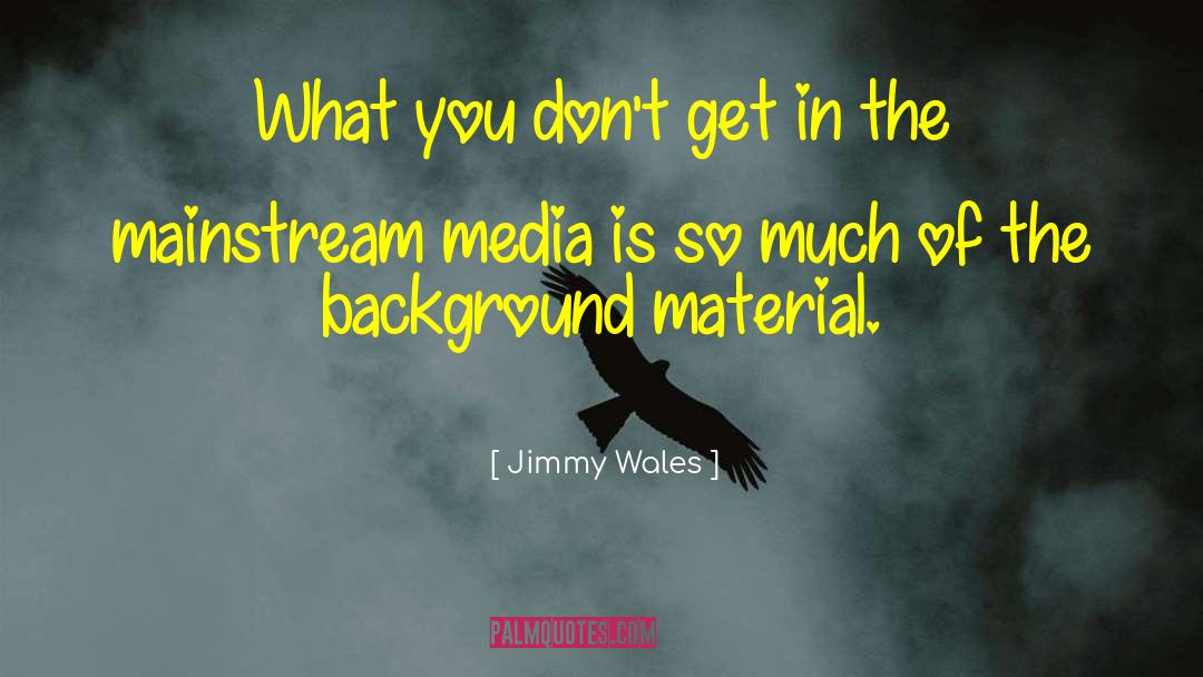 Illuminati In Wales quotes by Jimmy Wales