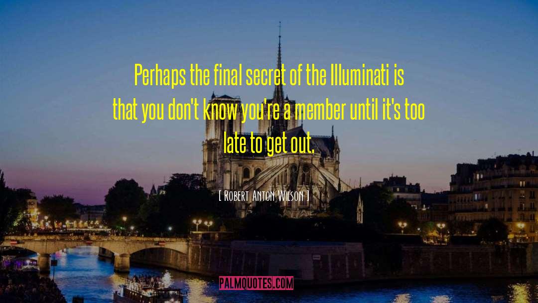 Illuminati quotes by Robert Anton Wilson