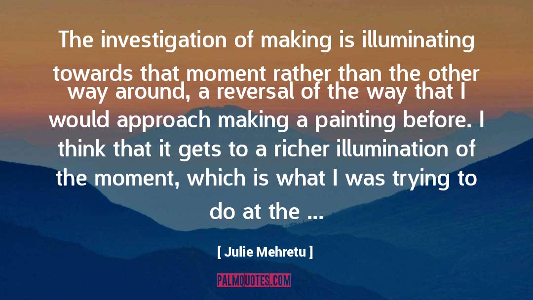 Illuminating quotes by Julie Mehretu
