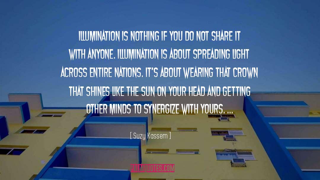 Illumination quotes by Suzy Kassem