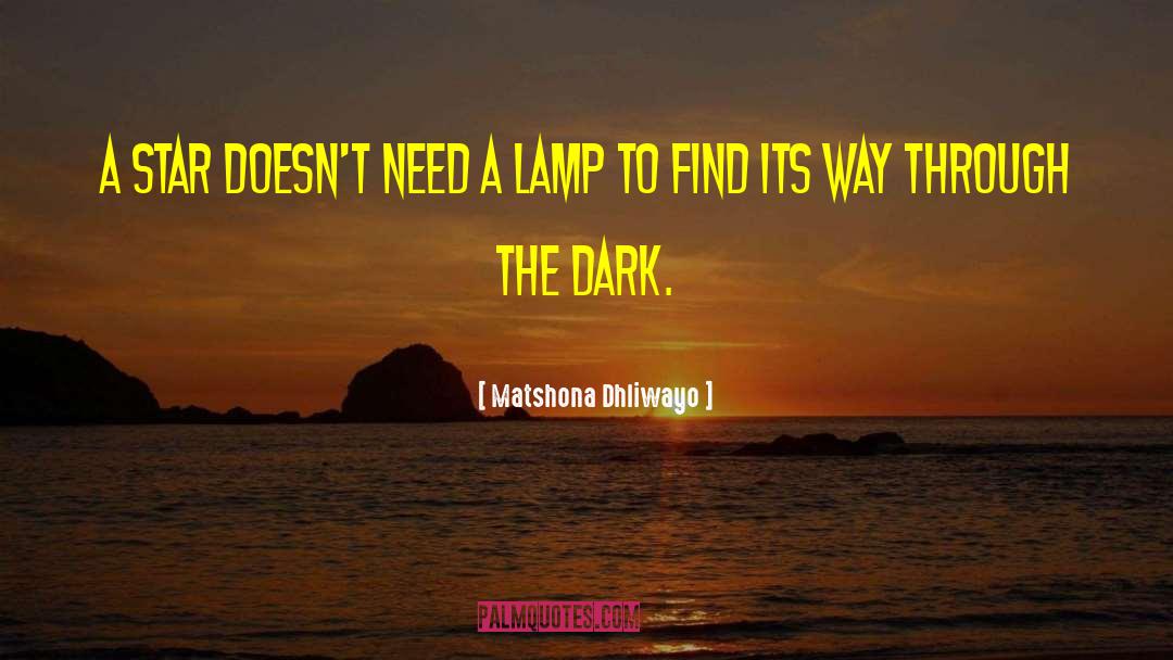 Illumination quotes by Matshona Dhliwayo