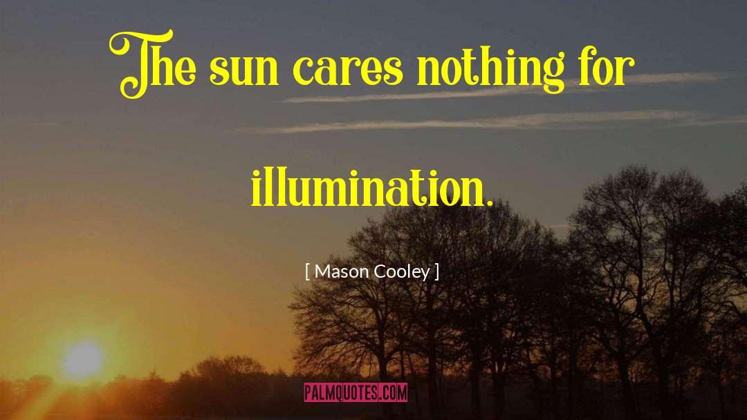 Illumination quotes by Mason Cooley