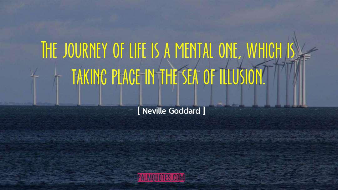 Illusion Life quotes by Neville Goddard