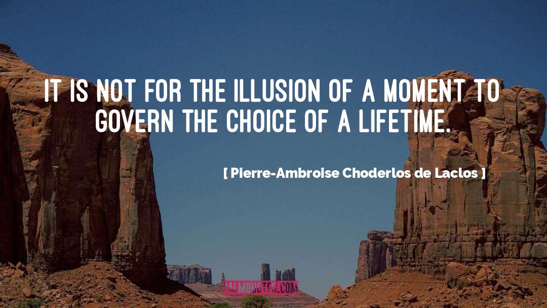 Illusion Life quotes by Pierre-Ambroise Choderlos De Laclos