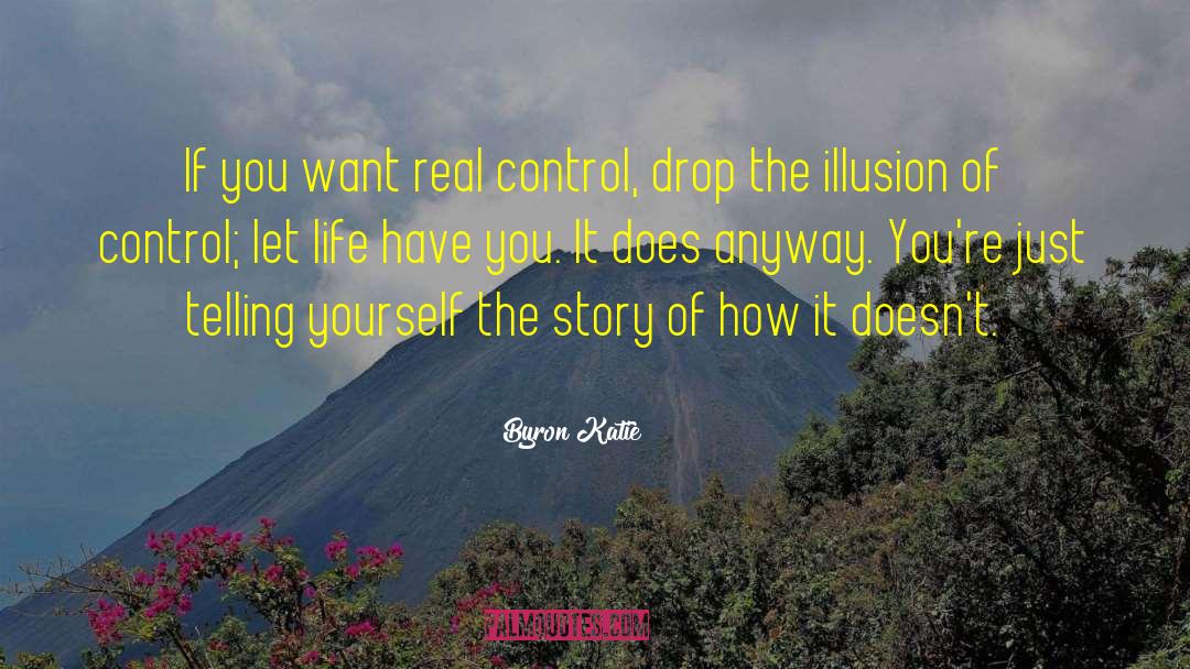 Illusion Of Control quotes by Byron Katie