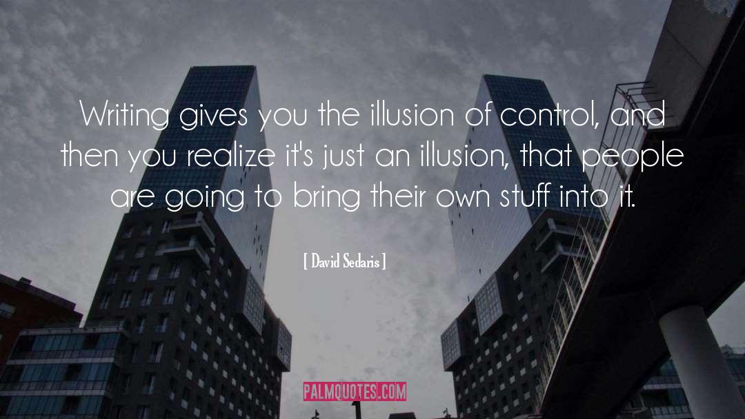 Illusion Of Control quotes by David Sedaris