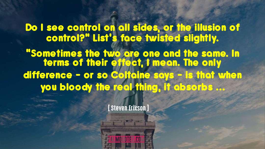 Illusion Of Control quotes by Steven Erikson