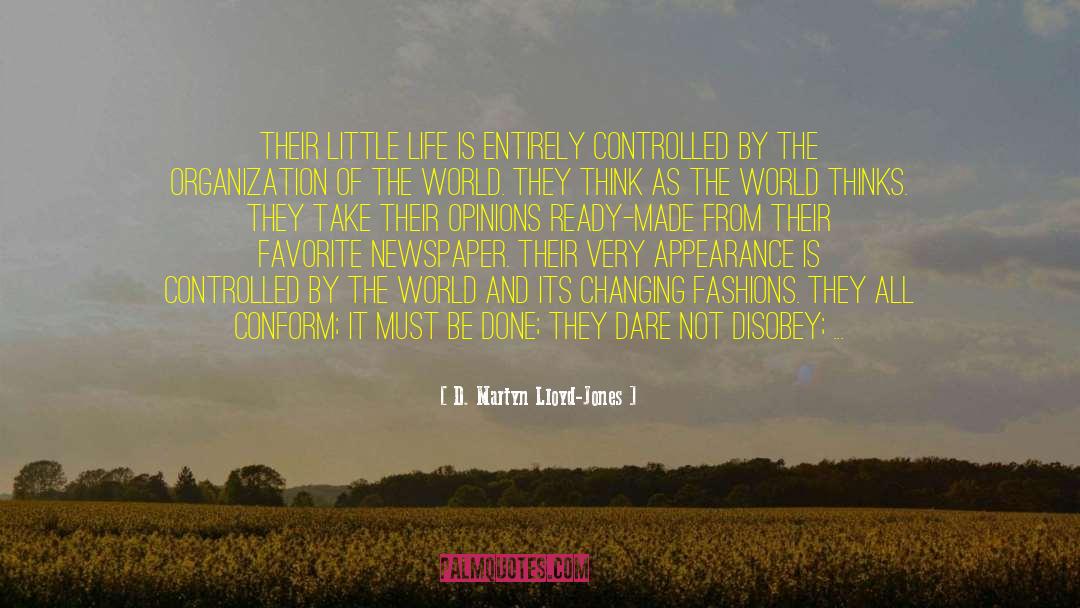 Illusion Of Control quotes by D. Martyn Lloyd-Jones