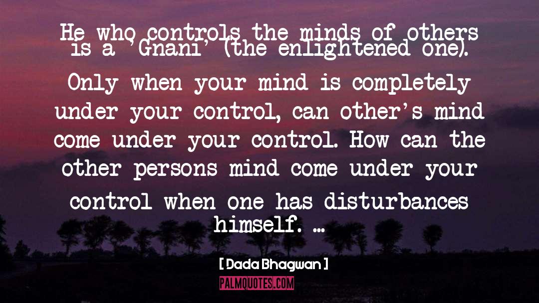 Illusion Of Control quotes by Dada Bhagwan