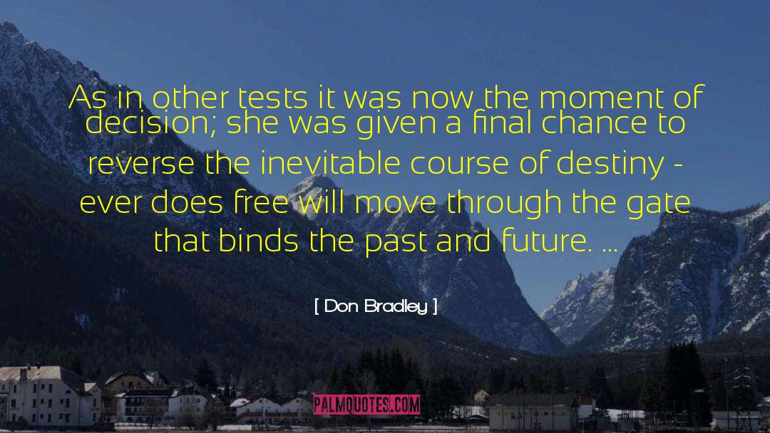 Illusion Of Free Will quotes by Don Bradley