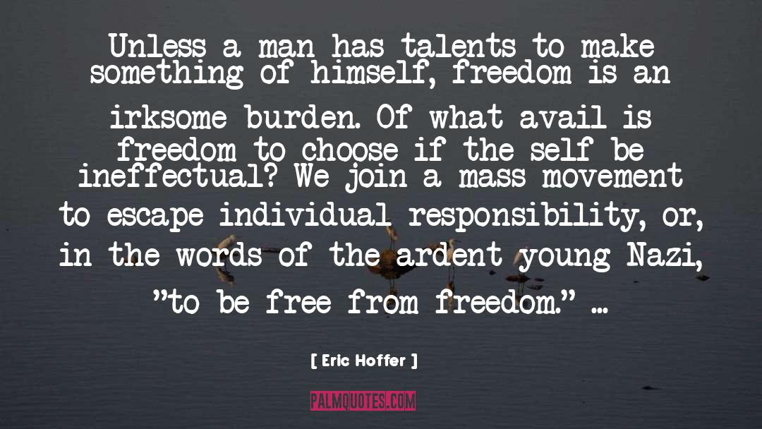 Illusion Of Freedom quotes by Eric Hoffer