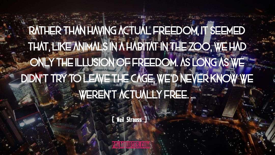 Illusion Of Freedom quotes by Neil Strauss