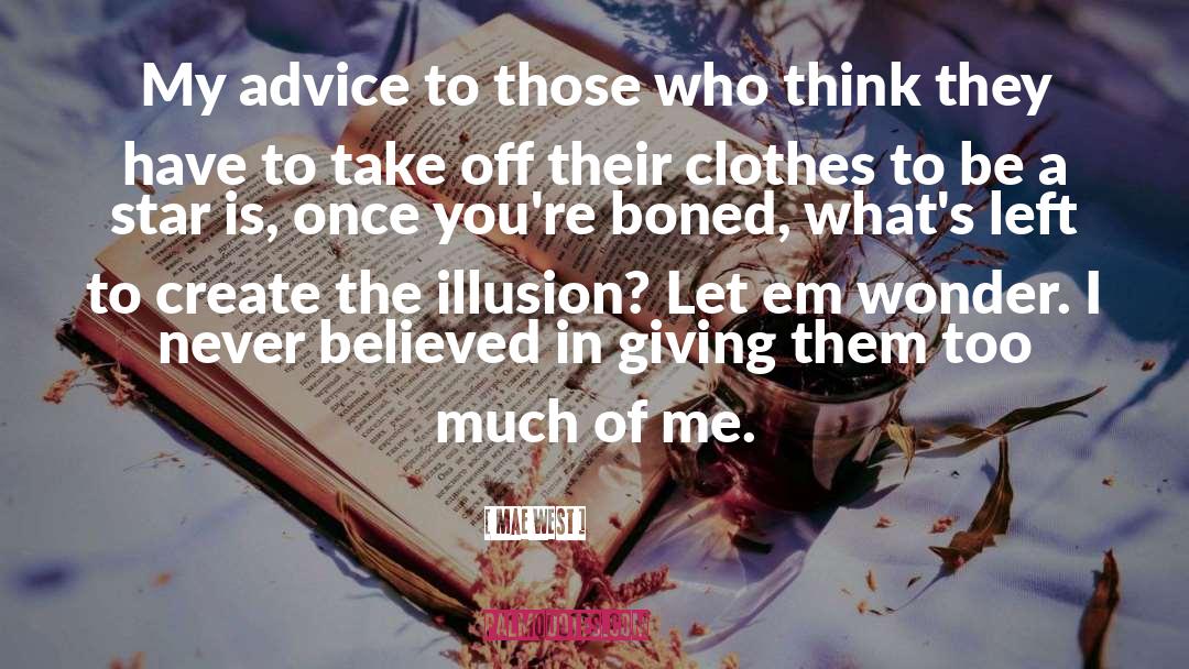 Illusion quotes by Mae West