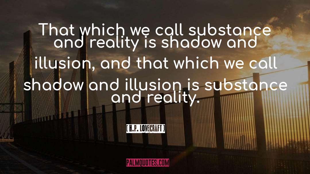 Illusion quotes by H.P. Lovecraft