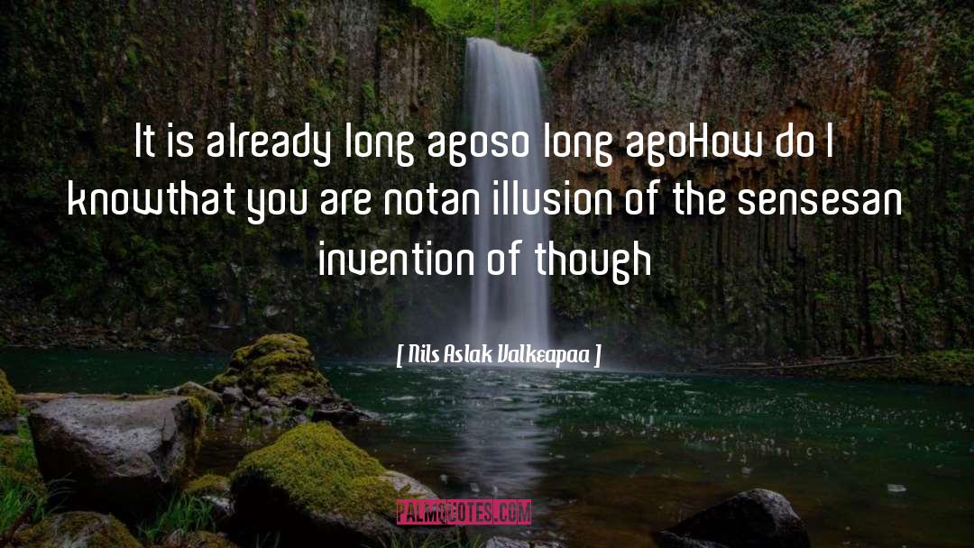 Illusion quotes by Nils Aslak Valkeapaa