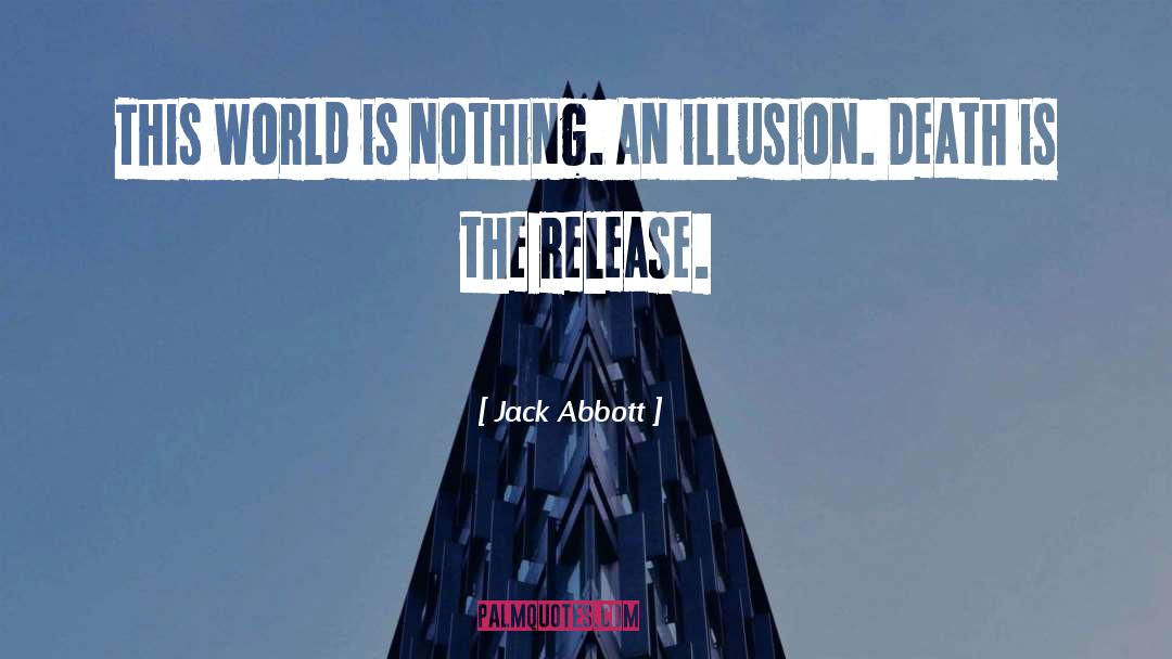 Illusion quotes by Jack Abbott